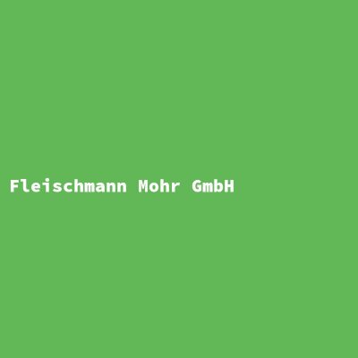 Hersteller: Fleischmann Mohr GmbH