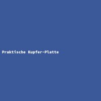 Praktische Kupfer-Platte