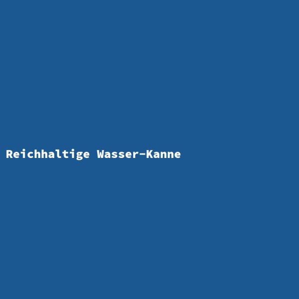 Reichhaltige Wasser-Kanne