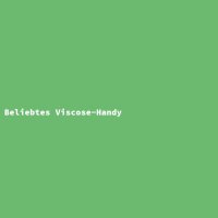 Beliebtes Viscose-Handy