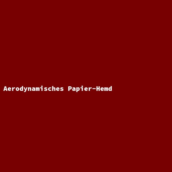 Aerodynamisches Papier-Hemd
