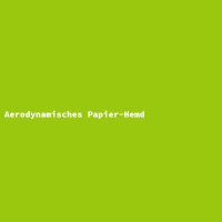 Aerodynamisches Papier-Hemd