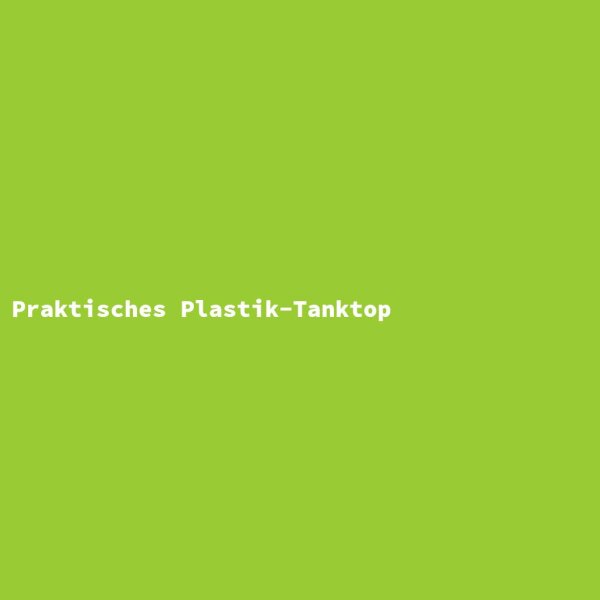Practical Plastic Tank Top