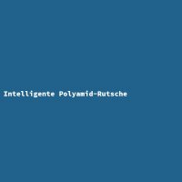 Intelligente Polyamid-Rutsche