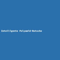 Intelligente Polyamid-Rutsche
