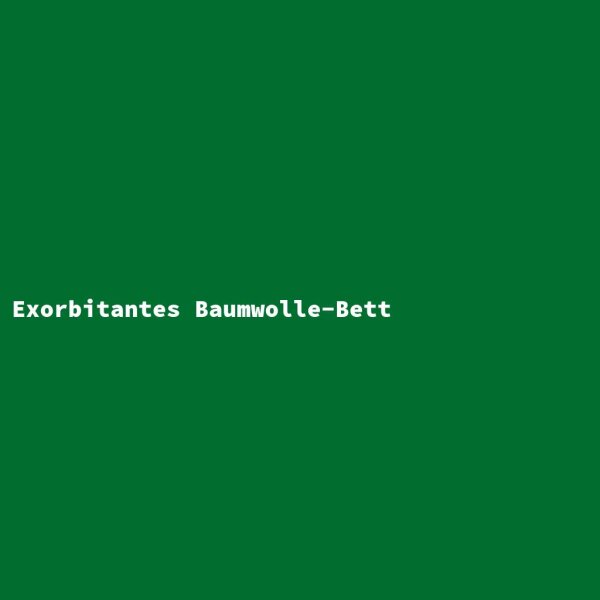 Exorbitantes Baumwolle-Bett