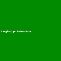 Langlebige Beton-Hose