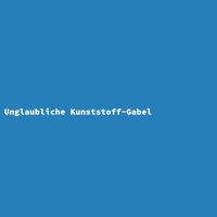 Unglaubliche Kunststoff-Gabel