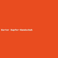 Harter Kupfer-Handschuh