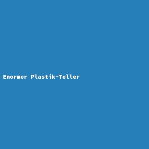 Enormer Plastik-Teller