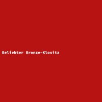 Beliebter Bronze-Klositz
