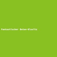 Fantastischer Beton-Klositz