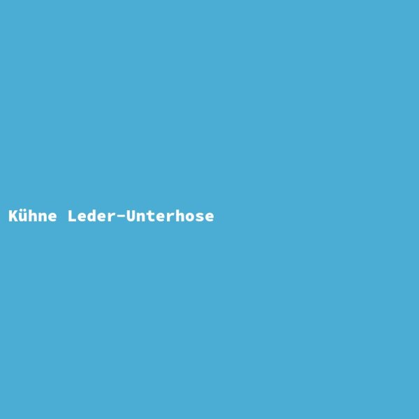 K&uuml;hne Leder-Unterhose