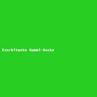 Exorbitante Gummi-Socke