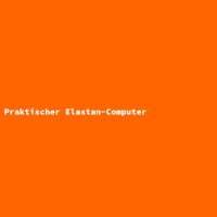 Praktischer Elastan-Computer
