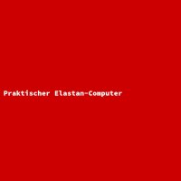 Praktischer Elastan-Computer