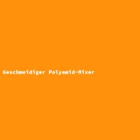 Geschmeidiger Polyamid-Mixer