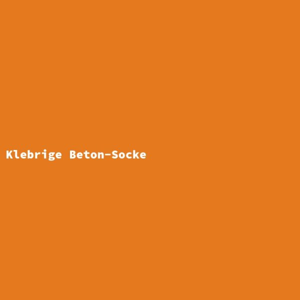 Klebrige Beton-Socke
