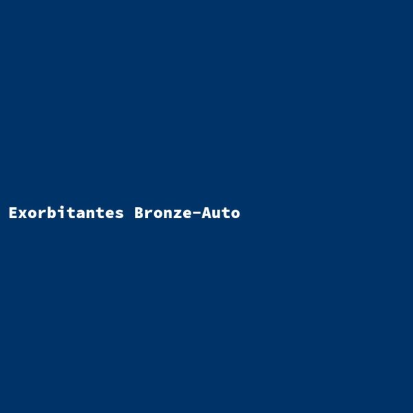 Exorbitantes Bronze-Auto