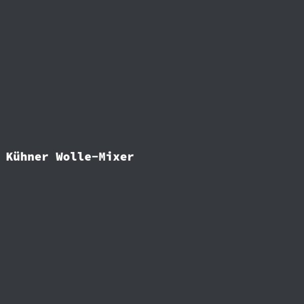 K&uuml;hner Wolle-Mixer