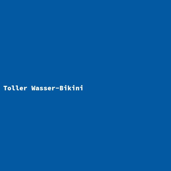 Toller Wasser-Bikini
