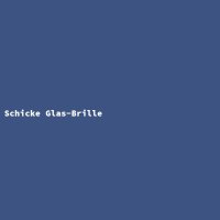Schicke Glas-Brille
