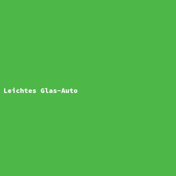 Leichtes Glas-Auto