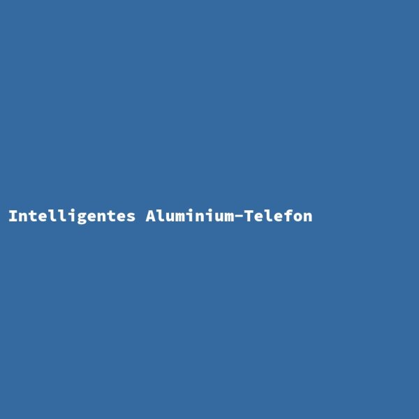 Intelligentes Aluminium-Telefon