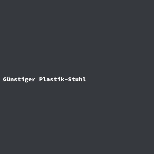 G&uuml;nstiger Plastik-Stuhl