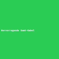 Hervorragende Samt-Gabel