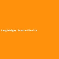 Langlebiger Bronze-Klositz