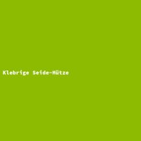 Klebrige Seide-M&uuml;tze