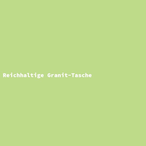 Reichhaltige Granit-Tasche