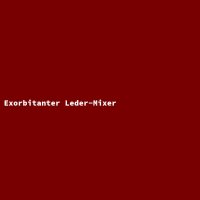 Exorbitanter Leder-Mixer