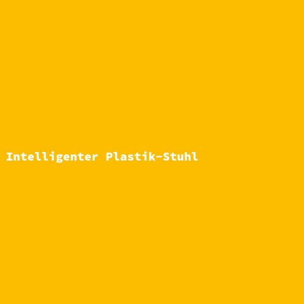 Intelligenter Plastik-Stuhl