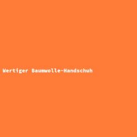 Wertiger Baumwolle-Handschuh
