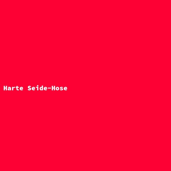 Harte Seide-Hose