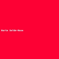 Harte Seide-Hose