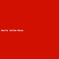 Harte Seide-Hose