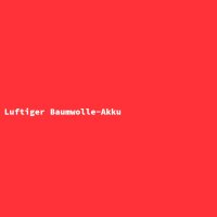Luftiger Baumwolle-Akku
