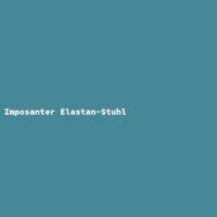 Imposanter Elastan-Stuhl