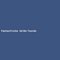 Fantastische Seide-Tasche