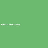 K&uuml;hnes Stahl-Auto