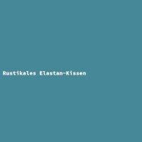 Rustikales Elastan-Kissen