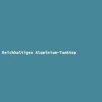Reichhaltiges Aluminium-Tanktop