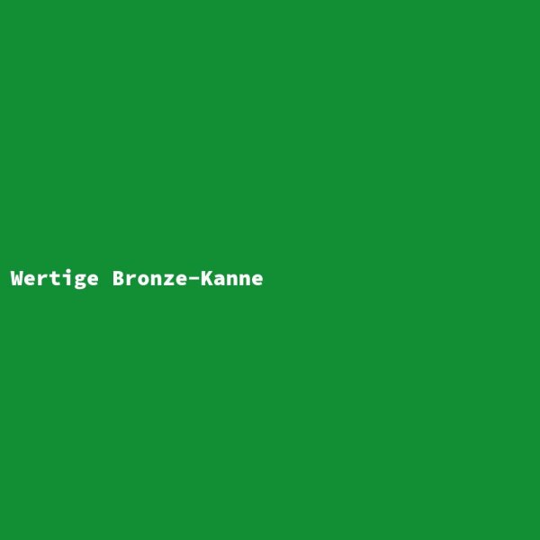 Wertige Bronze-Kanne