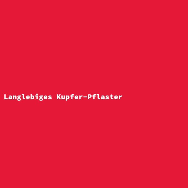 Langlebiges Kupfer-Pflaster