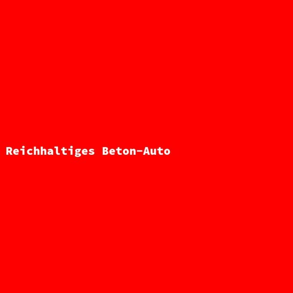 Reichhaltiges Beton-Auto