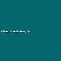 K&uuml;hne Granit-Rutsche