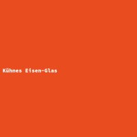K&uuml;hnes Eisen-Glas